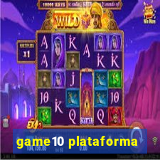 game10 plataforma